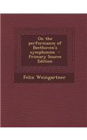 On the Performance of Beethoven's Symphonies