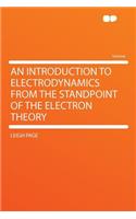 An Introduction to Electrodynamics from the Standpoint of the Electron Theory