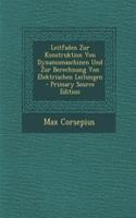 Leitfaden Zur Konstruktion Von Dynamomaschinen Und Zur Berechnung Von Elektrischen Leitungen - Primary Source Edition