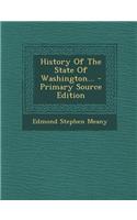 History of the State of Washington... - Primary Source Edition