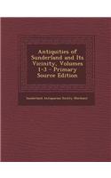 Antiquities of Sunderland and Its Vicinity, Volumes 1-3