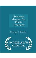 Business Manual for Music Teachers - Scholar's Choice Edition