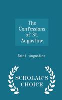 Confessions of St. Augustine - Scholar's Choice Edition