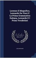 Lorenzo Il Magnifico, Leonardo Da Vinci E La Prima Grammatica Italiana, Leonardo E I Primi Vocabolari