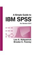 Simple Guide to IBM SPSS Statistics - Version 23.0