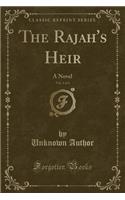 The Rajah's Heir, Vol. 1 of 3: A Novel (Classic Reprint)