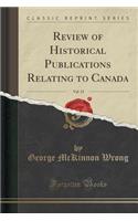 Review of Historical Publications Relating to Canada, Vol. 15 (Classic Reprint)