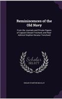 Reminiscences of the Old Navy: From the Journals and Private Papers of Captain Edward Trechard, and Rear-Admiral Stephen Decatur Trenchard