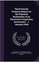 Third Interim Progress Report on the Physical Realization of an Electronic Computing Instrument ... 1 January 1948