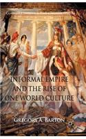 Informal Empire and the Rise of One World Culture