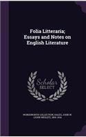 Folia Litteraria; Essays and Notes on English Literature