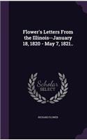 Flower's Letters From the Illinois--January 18, 1820 - May 7, 1821..