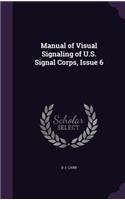 Manual of Visual Signaling of U.S. Signal Corps, Issue 6