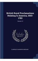 British Royal Proclamations Relating to America, 1603-1783; Volume 12