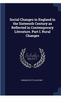 Social Changes in England in the Sixteenth Century as Reflected in Contemporary Literature. Part I. Rural Changes