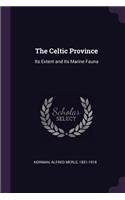 The Celtic Province: Its Extent and Its Marine Fauna