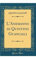 L'Anemanno Di Quintino Guanciali (Classic Reprint)