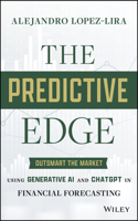 The Predictive Edge: Outsmart the Market using Gen erative AI and ChatGPT in Financial Forecasting