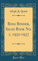 Ring Binder, Sales Book No. 1, 1932-1937 (Classic Reprint)