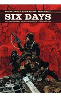 Six Days: The Incredible Story of D-Day's Lost Chapter