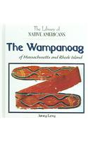 The Wampanoag of Massachusetts and Rhode Island: (Library of Native Americans)