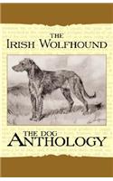 Irish Wolfhound - A Dog Anthology (A Vintage Dog Books Breed Classic)