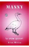 Manny: A Snow Goose