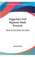 Suggestion And Hypnosis Made Practical