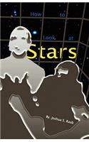 How to Look at Stars