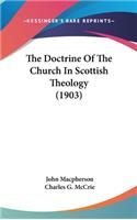 Doctrine Of The Church In Scottish Theology (1903)
