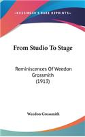 From Studio to Stage: Reminiscences of Weedon Grossmith (1913)