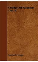 A Budget Of Paradoxes - Vol. II.