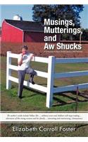 Musings, Mutterings, and Aw Shucks