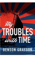 My Troubles with Time