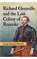 Richard Grenville and the Lost Colony of Roanoke