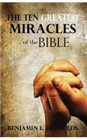 Ten Greatest Miracles of the Bible