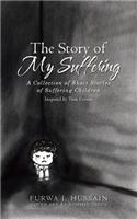 Story of My Suffering: A Collection of Short Stories of Suffering Children