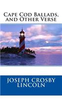 Cape Cod Ballads, and Other Verse: (English)