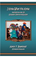 I Know What You Know Adventures in Gospel Ventriloquism
