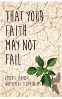 That Your Faith May Not Fail