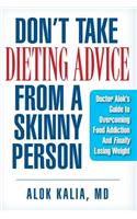 Don't take dieting advice from a skinny person