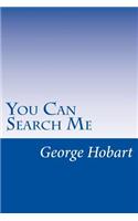 You Can Search Me