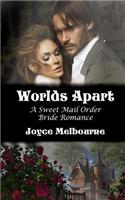 Worlds Apart (a Sweet Mail Order Bride Romance)