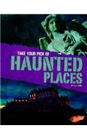 Take Your Pick of Haunted Places