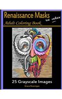 Renaissance Masks to Color: 25 Grayscale Images: Adult Coloring Book