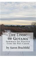 Logic of Gotama: an introduction and guide for practice