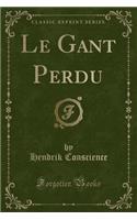 Le Gant Perdu (Classic Reprint)
