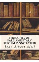 Thoughts On Parliamentary Reform (annotated): (English)