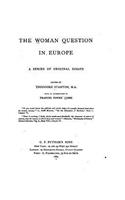 woman question in Europe, a series of original essays