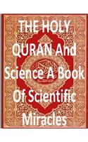 THE HOLY QURAN And Science A Book Of Scientific Miracles